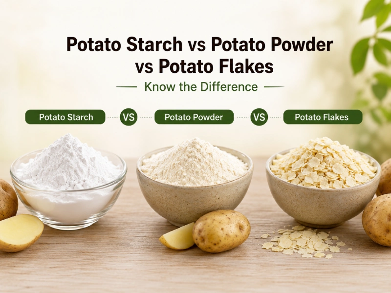 Potato Starch vs Potato Powder vs Potato Flakes